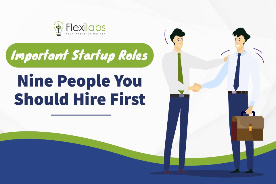 Important Startup Roles: Nine People You Should Hire First