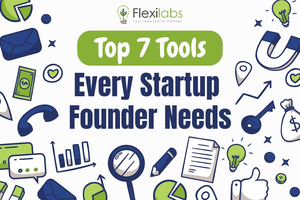Top 7 Software Tools Every Startup Founder Needs