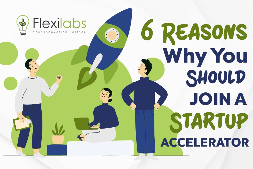6 Reasons Why You Should Join A Startup Accelerator