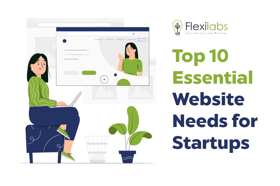 Top 10 Things A Startup Needs in Their Website