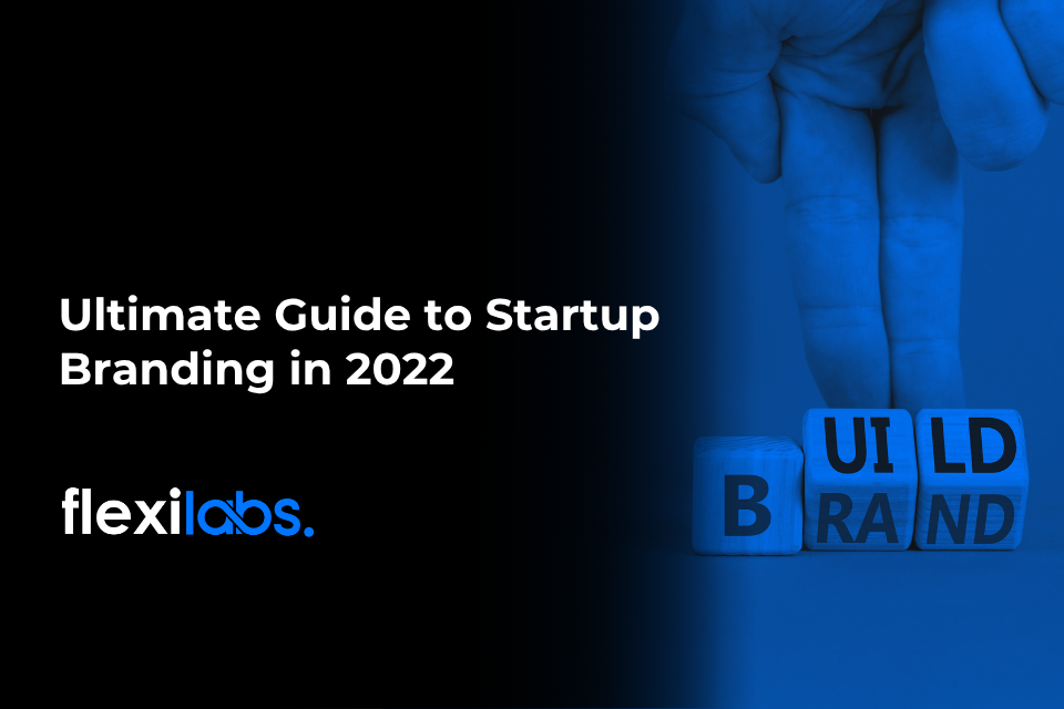 Ultimate Guide to Startup Branding in 2022