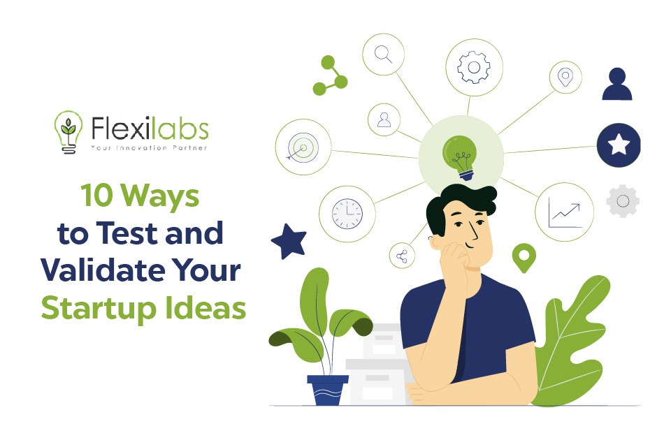 10 Ways to Test and Validate Startup Ideas