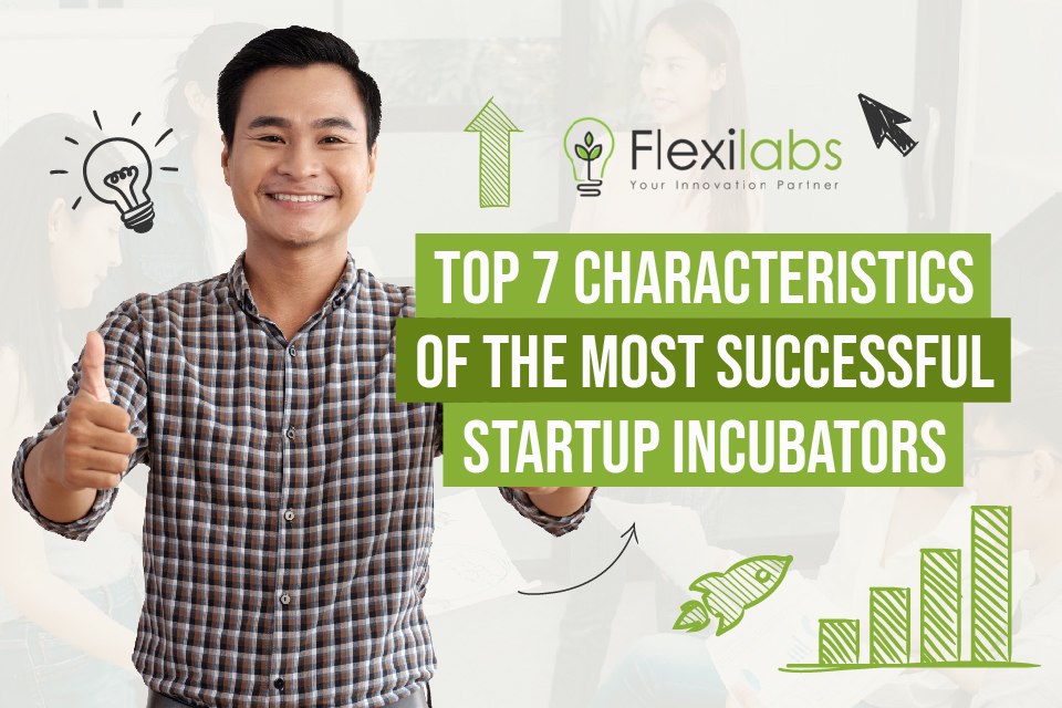 Top 7 Characteristics of a Successful Startup Incubator