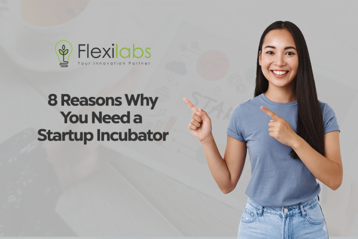 8 Reasons Why You Need a Startup Incubator