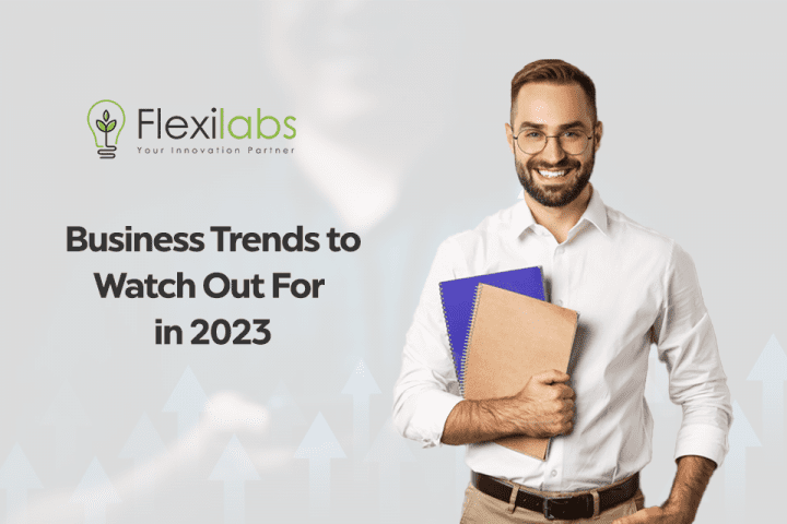 Business Trends to Watch Out For in 2023