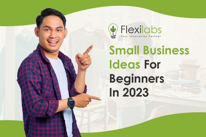 Small Business Ideas For Beginners In 2023