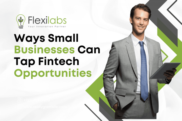 Ways Small Businesses Can Tap FinTech Opportunities
