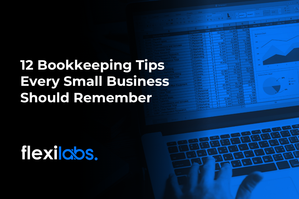 12 Bookkeeping Tips Every Small Business Should Remember