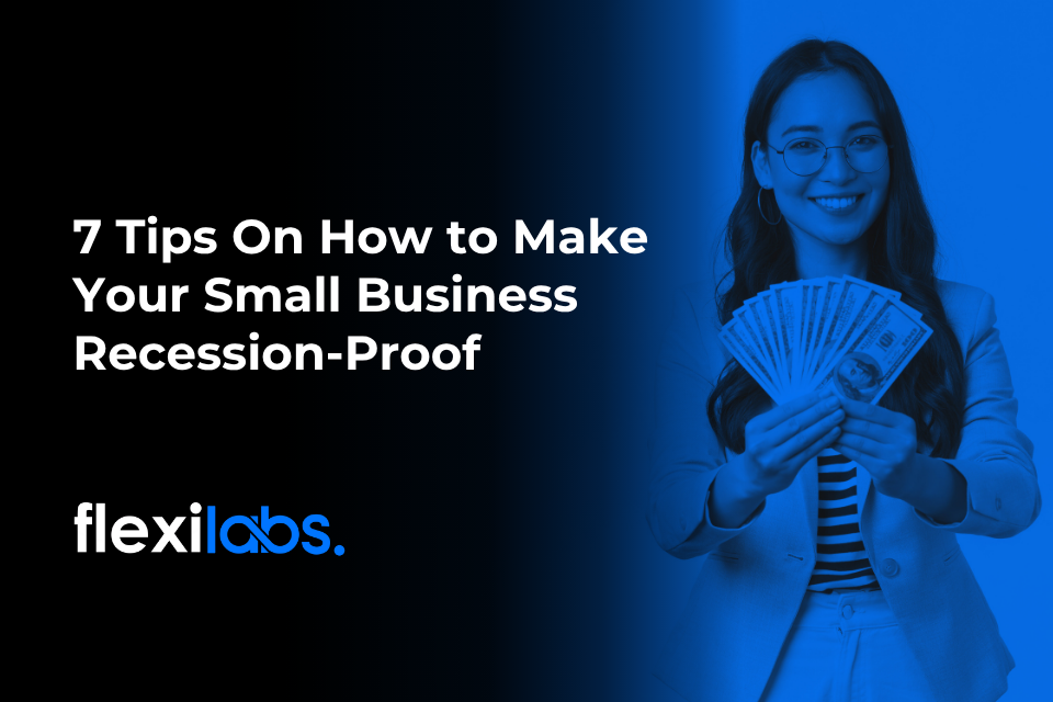 7 Tips On How to Make Your Small Business Recession-Proof