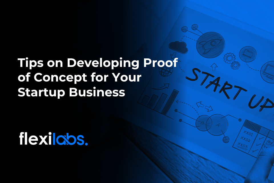 Tips on Developing Proof of Concept for Your Startup Business