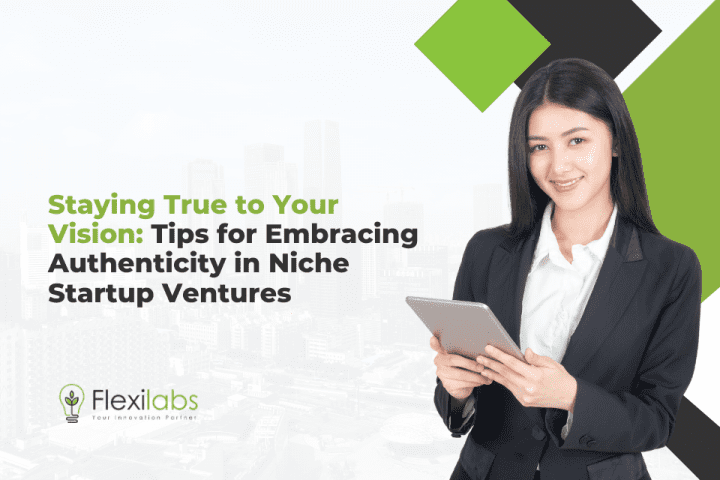 Embracing Authenticity in Niche Start-up Ventures: Tips for Staying True to Your Vision