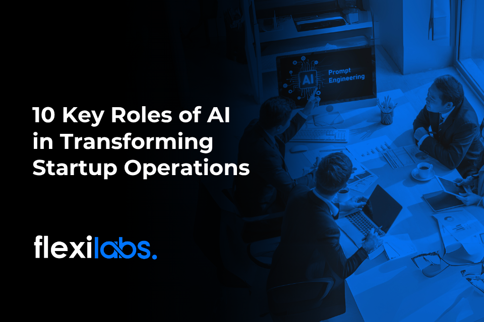 10 Key Roles of Artificial Intelligence in Startups