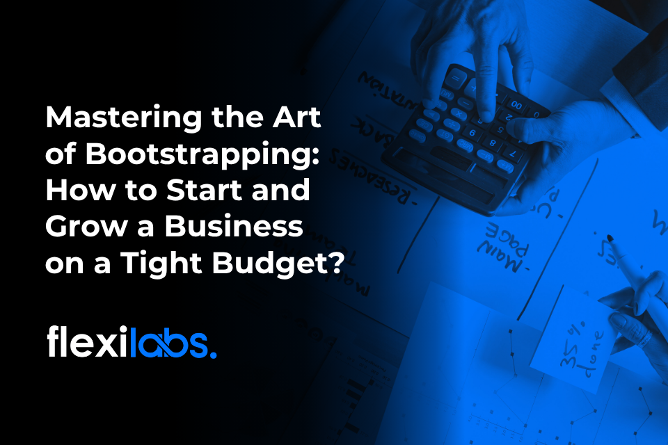Mastering the Art of Bootstrapping_ How to Start and Grow