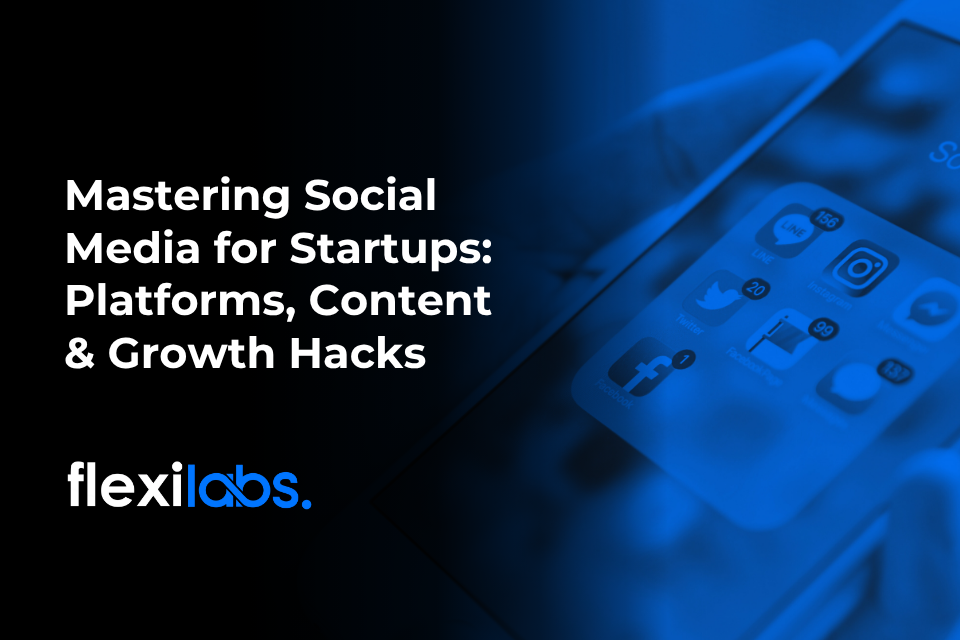 Mastering Social Media for Startups_ Platforms, Content, and Growth Hacks
