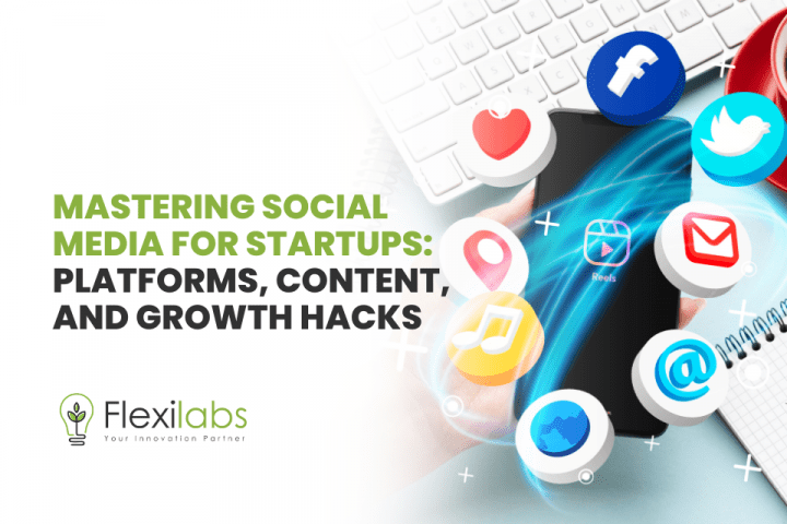 Mastering Social Media for Startups: Platforms, Content, and Growth Hacks