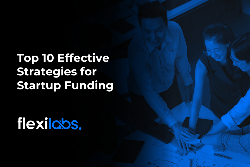 Top 10 Effective Strategies for Startup Funding
