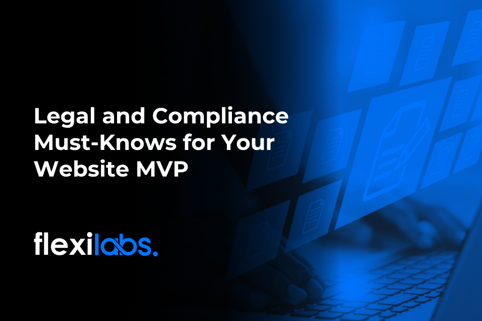 Legal and Compliance Must-Knows for Your Website MVP