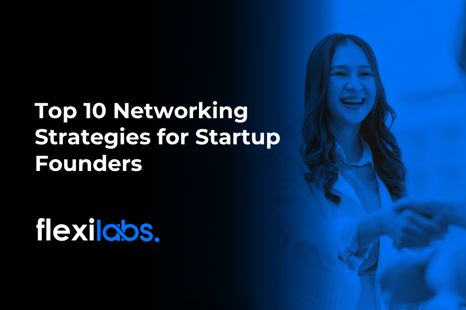 Top 10 Networking Strategies for Startup Founders