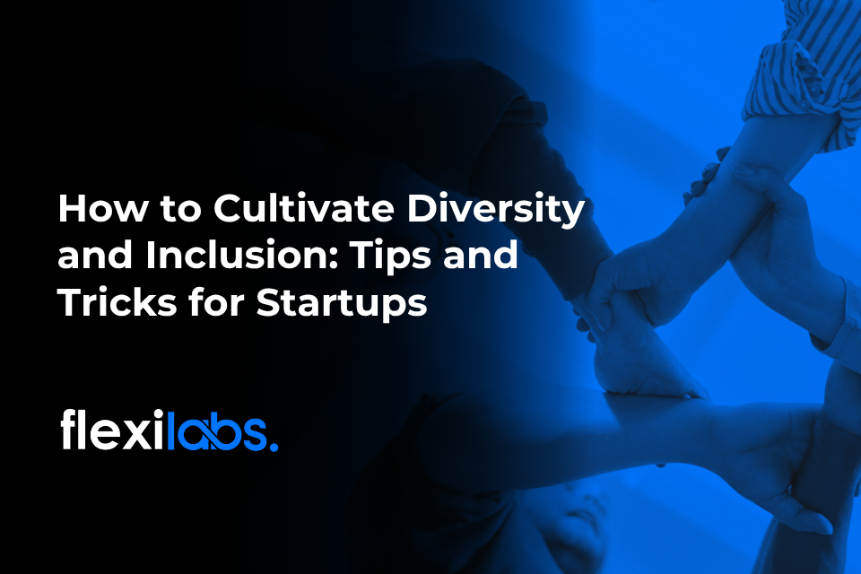 Cultivating Diversity and Inclusion within Startups