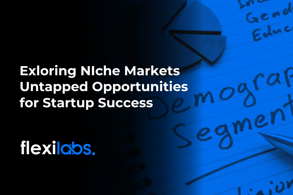 Exploring Niche Markets_ Untapped Opportunities for Startup Success