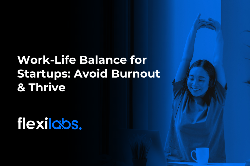 Work-Life Balance for Startups_ Avoid Burnout & Thrive