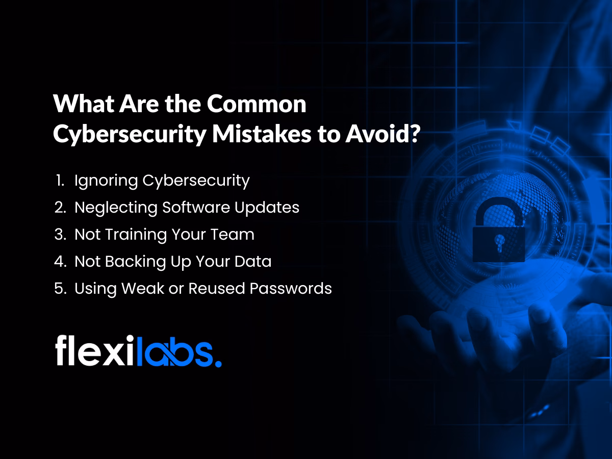 What Are the Common Cybersecurity Mistakes to Avoid